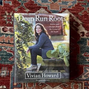 Deep Run Roots Culinary Recipe Book by Vivian Howard